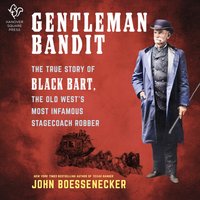 Gentleman Bandit - John Boessenecker - audiobook
