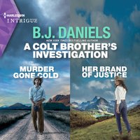Colt Brother's Investigation: Murder Gone Cold and Her Brand of Justice - B.J. Daniels - audiobook