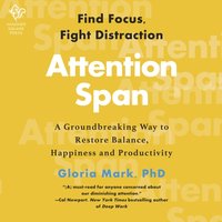 Attention Span - Gloria Mark - audiobook