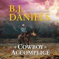 Cowboy Accomplice - B.J. Daniels - audiobook