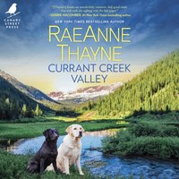 Currant Creek Valley - RaeAnne Thayne - audiobook