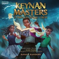 Keynan Masters and the Peerless Magic Crew - DaVaun Sanders - audiobook