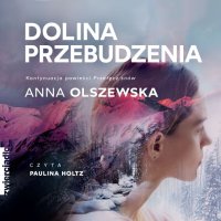 Dolina przebudzenia - Anna Olszewska - audiobook