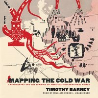 Mapping the Cold War - Timothy Barney - audiobook