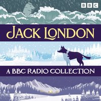 Jack London: A BBC Radio Collection - Jack London - audiobook
