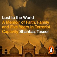 Lost to the World - Shahbaz Taseer - audiobook