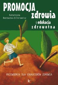 Promocja zdrowia i edukacja zdrowotna - Katarzyna Borzucka-Sitkiewicz - ebook