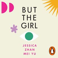 But the Girl - Jessica Zhan Mei Yu - audiobook