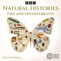 Natural Histories: Fish and Invertebrates - Brett Westwood - audiobook