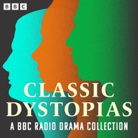 Classic Dystopias: A BBC Radio Drama Collection - John Wyndham - audiobook