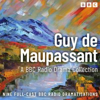 Guy de Maupassant BBC Radio Drama Collection - Guy de Maupassant - audiobook