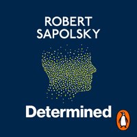 Determined - Robert M Sapolsky - audiobook