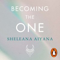 Becoming the One - Sheleana Aiyana - audiobook