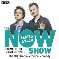 Now Show: Series 47 - 49 - Steve Punt - audiobook