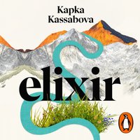 Elixir - Kapka Kassabova - audiobook