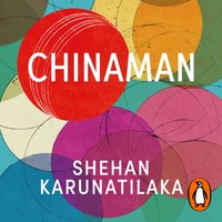 Chinaman - Shehan Karunatilaka - audiobook
