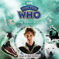 Doctor Who: The Teeth of Ice - Andrew Lane - audiobook