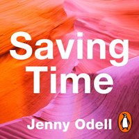 Saving Time - Jenny Odell - audiobook
