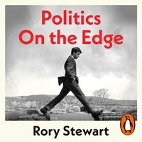 Politics On the Edge - Rory Stewart - audiobook