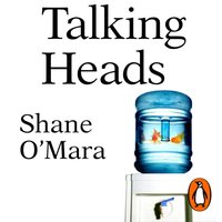 Talking Heads - Shane O'Mara - audiobook