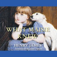 What Maisie Knew - Henry James - audiobook