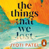 Things That We Lost - Jyoti Patel - audiobook