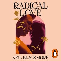 Radical Love - Neil Blackmore - audiobook