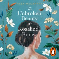 Unbroken Beauty of Rosalind Bone - Alex McCarthy - audiobook