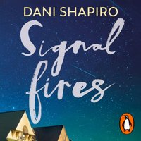 Signal Fires - Dani Shapiro - audiobook