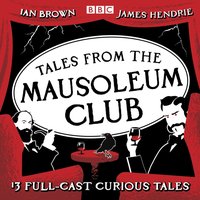 Tales from the Mausoleum Club - James Hendrie - audiobook
