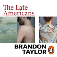 Late Americans - Brandon Taylor - audiobook