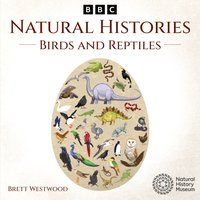 Natural Histories: Birds and Reptiles - Brett Westwood - audiobook
