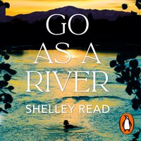 Go as a River - Shelley Read - audiobook