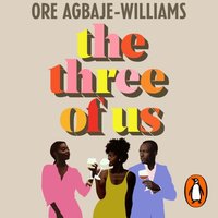 Three of Us - Ore Agbaje-Williams - audiobook