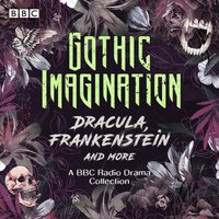 Gothic Imagination: Dracula, Frankenstein & more - Opracowanie zbiorowe - audiobook