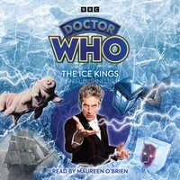 Doctor Who: The Ice Kings - Niel Bushnell - audiobook