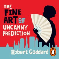 Fine Art of Uncanny Prediction - Robert Goddard - audiobook