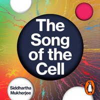 Song of the Cell - Siddhartha Mukherjee - audiobook