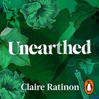 Unearthed - Claire Ratinon - audiobook