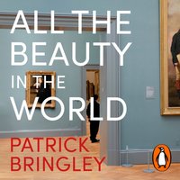 All the Beauty in the World - Patrick Bringley - audiobook