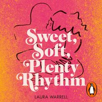 Sweet, Soft, Plenty Rhythm - Laura Warrell - audiobook