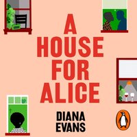 House for Alice - Diana Evans - audiobook