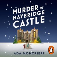 Murder at Maybridge Castle - Ada Moncrieff - audiobook
