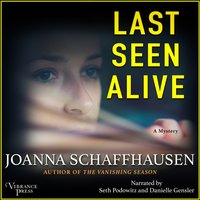 Last Seen Alive - Joanna Schaffhausen - audiobook