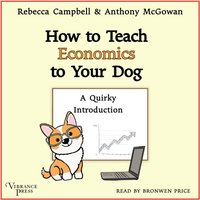 How to Teach Economics to Your Dog - Rebecca Campbell - audiobook
