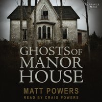 Ghosts of Manor House - Matt Powers - audiobook