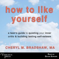 How to Like Yourself - Cheryl M. Bradshaw - audiobook