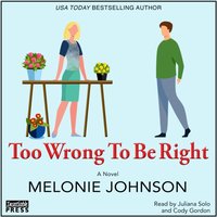Too Wrong to Be Right - Melonie Johnson - audiobook