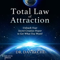 Total Law of Attraction - Dr. David Che - audiobook