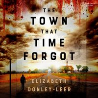 Town That Time Forgot - Elizabeth Donley-Leer - audiobook